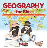 eBook (epub) Geography for Kids | Continents, Places and Our Planet Quiz Book for Kids | Children's Questions & Answer Game Books de Dot Edu