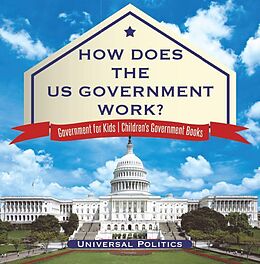 eBook (epub) How Does The US Government Work? | Government for Kids | Children's Government Books de Universal Politics