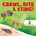 E-Book (epub) Crawl, Bite & Sting! Deadly Insects | Insects for Kids Encyclopedia | Children's Bug & Spider Books von Baby