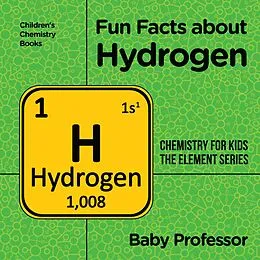 E-Book (epub) Fun Facts about Hydrogen : Chemistry for Kids The Element Series | Children's Chemistry Books von Baby