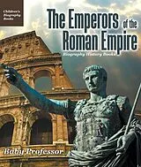 E-Book (epub) The Emperors of the Roman Empire - Biography History Books | Children's Historical Biographies von Baby