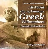 E-Book (epub) All About the 15 Famous Greek Philosophers - Biography History Books | Children's Historical Biographies von Baby