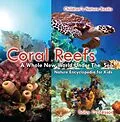 E-Book (epub) Coral Reefs : A Whole New World Under The Sea - Nature Encyclopedia for Kids | Children's Nature Books von Baby
