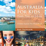 eBook (epub) Australia For Kids: People, Places and Cultures - Children Explore The World Books de Baby