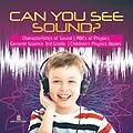 E-Book (epub) Can You See Sound? | Characteristics of Sound | ABCs of Physics | General Science 3rd Grade | Children's Physics Books von Baby