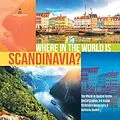 E-Book (epub) Where in the World is Scandinavia? | The World in Spatial Terms | Social Studies 3rd Grade | Children's Geography & Cultures Books von Baby