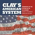E-Book (epub) Clay's American System | Drawbacks of the System on the US Economy | Grade 7 Children's American History von Universal Politics