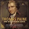 E-Book (epub) Thomas Paine and His Common Sense | Author and Thinker | American Revolution | Grade 4 Biography | Children's Biographies von Dissected Lives