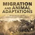 E-Book (epub) Migration and Animal Adaptations Books for Kids Grade 3 | Children's Environment Books von Baby