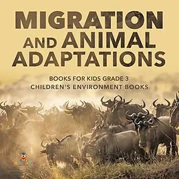 E-Book (epub) Migration and Animal Adaptations Books for Kids Grade 3 | Children's Environment Books von Baby
