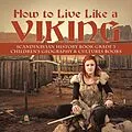 E-Book (epub) How to Live Like a Viking | Scandinavian History Book Grade 3 | Children's Geography & Cultures Books von Baby
