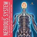 E-Book (epub) The Nervous System Is the Body's Central Control Unit | Body Organs Book Grade 4 | Children's Anatomy Books von Baby