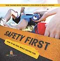 E-Book (epub) Safety First! How to Be Safe While Having Fun | Risk Taking Book Grade 5 | Children's Health Books von Baby