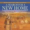 E-Book (epub) A Search for a New Home : The Jewish Migration Explained | Rome History Books Grade 6 | Children's Ancient History von Baby