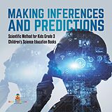 eBook (epub) Making Inferences and Predictions | Scientific Method for Kids Grade 3 | Children's Science Education Books de Baby