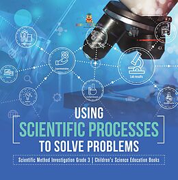 eBook (epub) Using Scientific Processes to Solve Problems | Scientific Method Investigation Grade 3 | Children's Science Education Books de Baby