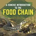 E-Book (epub) A Concise Introduction to the Food Chain | Ecology Books Grade 3 | Children's Environment Books von Baby