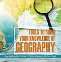 E-Book (epub) Tools to Build Your Knowledge of Geography | Geography Book for Kids Grade 3 | Children's Geography & Cultures Books von Baby