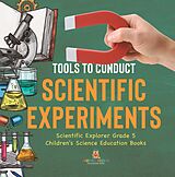 eBook (epub) Tools to Conduct Scientific Experiments | Scientific Explorer Grade 5 | Children's Science Education Books de Baby