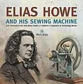 E-Book (epub) Elias Howe and His Sewing Machine | U.S. Economy in the mid-1800s Grade 5 | Children's Computers & Technology Books von Tech Tron