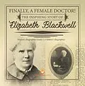 E-Book (epub) Finally, A Female Doctor! The Inspiring Story of Elizabeth Blackwell | Women's Biographies Grade 5 | Children's Biographies von Dissected Lives