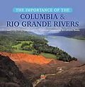 E-Book (epub) The Importance of the Columbia & Rio Grande Rivers | American Geography Grade 5 | Children's Geography & Cultures Books von Baby