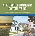 E-Book (epub) What Type of Community Do You Live In? Compare and Contrast Rural, Suburban, Urban Regions | 3rd Grade Social Studies | Children's Geography & Cultures Books von Baby