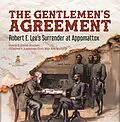 E-Book (epub) The Gentlemen's Agreement : Robert E. Lee's Surrender at Appomattox | Grade 5 Social Studies | Children's American Civil War Era History von Baby