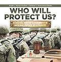 E-Book (epub) Who Will Protect Us? : Economic Role of Government in National Defense of a Country | Grade 5 Social Studies | Children's Government Books von Baby