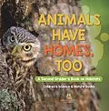 E-Book (epub) Animals Have Homes, Too : A Second Grader's Book on Habitats | Children's Science & Nature Books von Baby