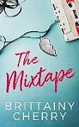 Kartonierter Einband The Mixtape von Brittainy Cherry