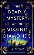 Couverture cartonnée The Deadly Mystery of the Missing Diamonds de T E Kinsey