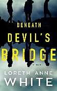 Couverture cartonnée Beneath Devil's Bridge de Loreth Anne White