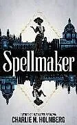 Kartonierter Einband Spellmaker von Charlie N. Holmberg