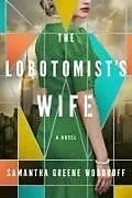 Kartonierter Einband The Lobotomist's Wife von Samantha Greene Woodruff