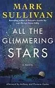 Kartonierter Einband All The Glimmering Stars von Mark Sullivan