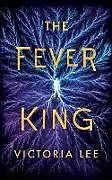 Fester Einband The Fever King von Victoria Lee