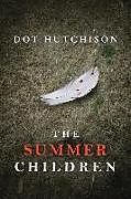 Kartonierter Einband The Summer Children von Dot Hutchison