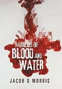 Livre Relié Families of Blood and Water de Jacob G Morris