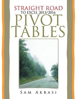 E-Book (epub) Straight Road to Excel 2013/2016 Pivot Tables von Sam Akrasi
