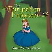 Couverture cartonnée The Forgotten Princess de Anne Wigglebottom