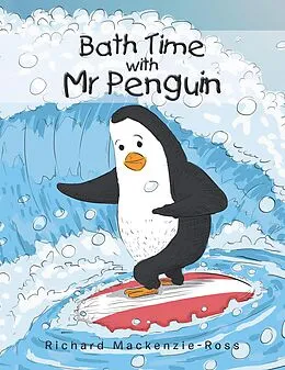 E-Book (epub) Bath Time with Mr Penguin von Richard Mackenzie-Ross