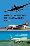 E-Book (epub) Why Do You Want to Be an Airline Pilot von Ian Mckenzie