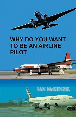 E-Book (epub) Why Do You Want to Be an Airline Pilot von Ian Mckenzie