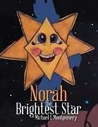 Kartonierter Einband Norah the Brightest Star von Michael L Montgomery