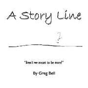 Kartonierter Einband A Story Line von Greg Bell