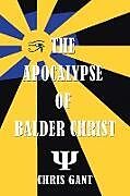 Kartonierter Einband The Apocalypse of Balder Christ von Chris Gant
