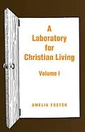 E-Book (epub) A Laboratory for Christian Living von Amelia Foster