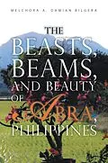 E-Book (epub) The Beasts, Beams, and Beauty of Abra, Philippines von Melchora A. Damian Bilgera