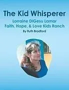 Kartonierter Einband The Kid Whisperer von Ruth Bradford